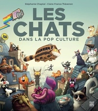 Stéphanie Chaptal et Claire-France Thévenon - Les chats dans la pop culture.