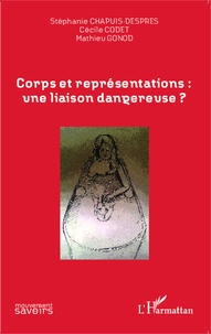 Stéphanie Chapuis-Després et Cécile Codet - Corps et représentations : une liaison dangereuse ?.