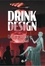 Drink design. L'art et la passion du cocktail