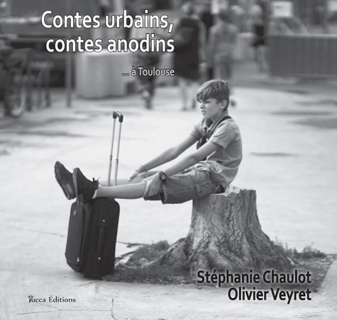 Stéphanie Chaulot - Contes urbains, contes anodins.