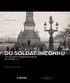 Stéphanie Claisse - Du Soldat Inconnu aux monuments commémoratifs belges de la guerre 14-18.