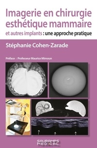 Stéphanie Cohen-Zarade - Imagerie en chirurgie esthétique mammaire et autres implants - Une approche pratique.