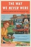 Stephanie Coontz - The Way We Never Were - American Families and the Nostalgia Trap.