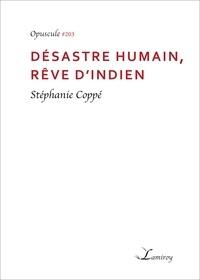 Stéphanie Coppé - Désastre humain, rêve d'Indien.