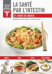 Stéphanie Côté - La santé par l'intestin - 21 jours de menus.