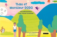 Stéphanie Courchinoux et Renée Bourgeois - Thao et Monsieur Dodo - Une belle aventure pour trouver le sommeil.