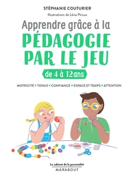 Apprendre grâce à la pédagogie par le jeu de 4 à 12 ans