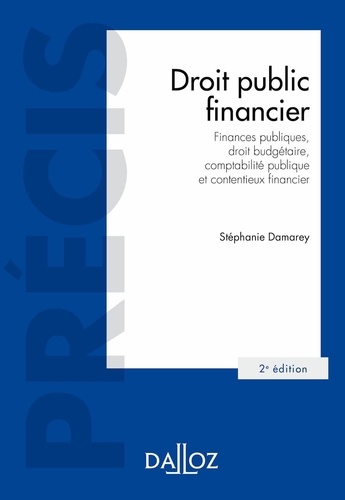 Droit public financier. Finances publiques, droit budgétaire, comptabilité publique et contentieux financier