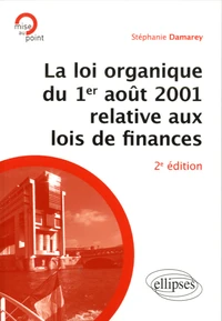 La loi organique du 1er août 2001 relative aux lois de finances