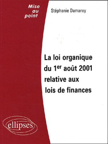 La loi organique du 1er août 2001 relative aux lois de finances - Occasion