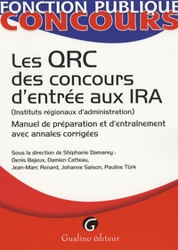 Stéphanie Damarey et Denis Bajeux - Les QRC des concours d'entrée aux IRA - Manuel de préparation et d'entraînement avec annales corrigées.