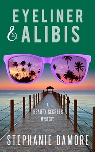 Stephanie Damore - Eyeliner &amp; Alibis - Beauty Secrets, #3.