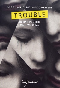 Stéphanie de Mecquenem - Trouble.