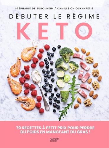 Débuter le régime kéto - 70 recettes à petit... de Stéphanie de Turckheim -  Grand Format - Livre - Decitre