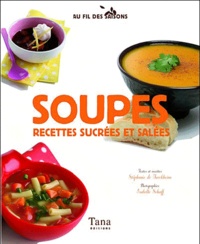 Stéphanie de Turckheim - Soupes, veloutés, potages et consommés.