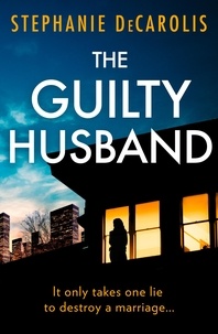 Stephanie DeCarolis - The Guilty Husband.