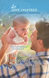 Stephanie Dees - The Cowboy's Unexpected Baby.