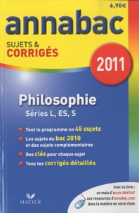 Stéphanie Degorre et Didier Guimbail - Philosophie L, ES, S - Sujets et corrigés 2011.