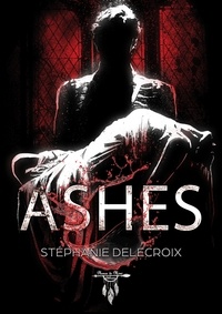 Stéphanie Delecroix - Ashes - Version intégrale.