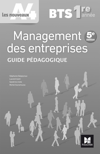 Stéphanie Delpeyroux et Laurent Izard - Management des entreprises BTS 1re année - Guide pédagogique.