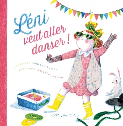 Stéphanie Demasse-Pottier et Bérengère Mariller-Gobber - Léni veut aller danser !.