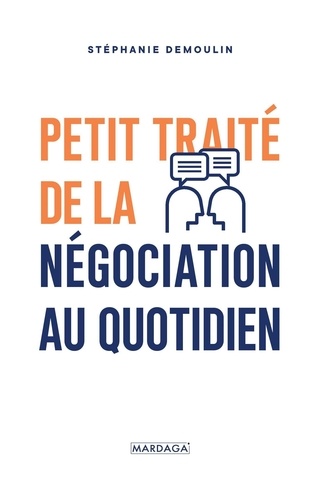 Stéphanie Demoulin - Petit traité de la négociation au quotidien.