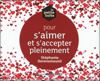 Stéphanie Derenemesnil - La petite boîte pour s'aimer et s'accepter pleinement.