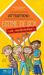 Stéphanie Deslauriers - Attention : estime de soi en construction.