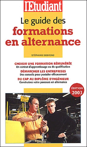 Stéphanie Desmond - Le Guide Des Formations En Alternance.
