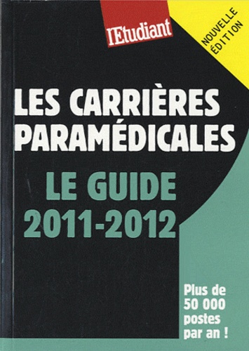 Stéphanie Desmond - Les carrières paramédicales - Le guide 2011-2012.