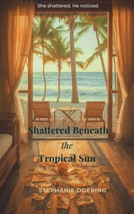 Shattered Beneath the Tropical Sun
