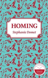 Stephanie Domet - Homing - the whole story (from the inside out).