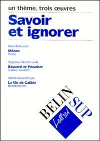 Savoir Et Ignorer. Un Theme, Trois Oeuvres