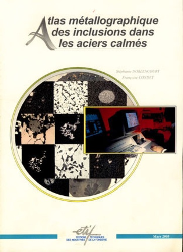 Stéphanie Dorlencourt et Françoise Condet - Atlas métallographique des inclusions dans les aciers calmés.