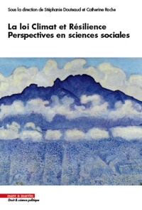 Stéphanie Douteaud et Catherine Roche - La loi Climat et Résilience, perspectives en sciences sociales.