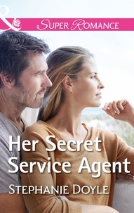 Stéphanie Doyle - Her Secret Service Agent.