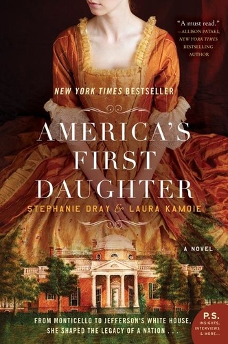 Stephanie Dray et Laura Kamoie - America's First Daughter - A Novel.