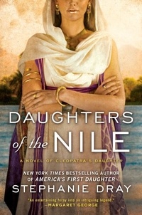 Stephanie Dray - Daughters of the Nile.