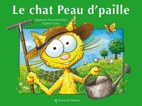 Stéphanie Dunand-Pallaz et Sophie Turrel - Les petits chats  : Le chat Peau d'paille.