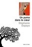 Stéphanie Dupays - Un puma dans le coeur.