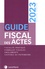 Guide fiscal des actes. Deuxième semestre 2023