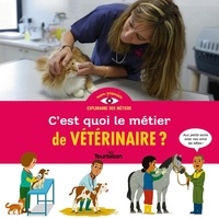 Stéphanie Duval et Hélène Convert - C'est quoi le métier de vétérinaire ?.