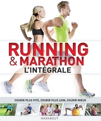 Stéphanie Farrow - Running & Marathon L'intégrale - Courir plus vite, courir plus loin, courir mieux.