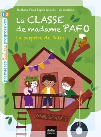 Stéphanie Fau et Sophie Laroche - La classe de Madame Pafo - La surprise de Jules CP 6/7 ans.