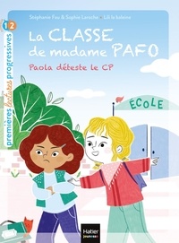 Stéphanie Fau et Sophie Laroche - La classe de madame Pafo Tome 1 : Paola déteste le CP.