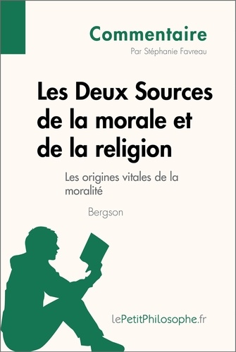 Les deux sources de la morale et de la religion de Bergson - les origines vitales de la moralité (commentaire). Comprendre la philosophie