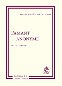 Stéphanie-Félicité du Crest Genlis - L'amant anonyme.