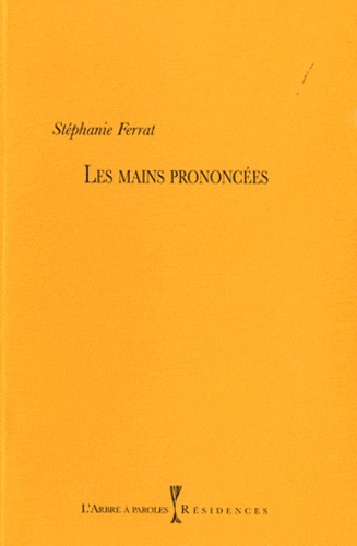 Stéphanie Ferrat - Les mains prononcées.