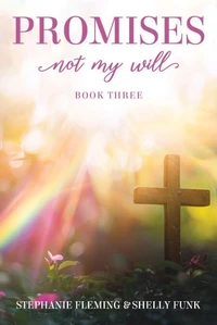 Promises - Not My Will