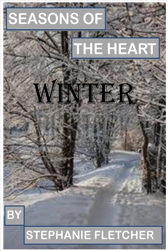  Stephanie Fletcher - Seasons of the Heart - Winter - Novella's and Short Stories, #4.